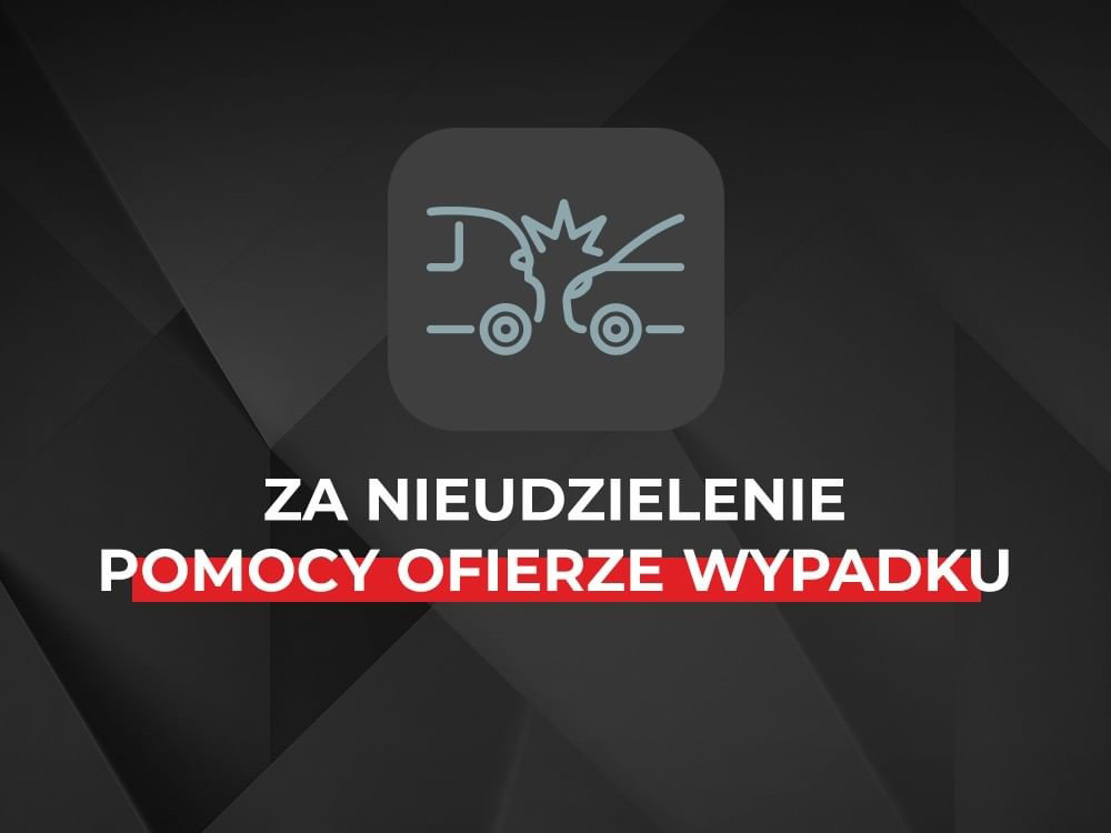 ZA NIEUDZIELENIE POMOCY OFIERZE WYPADKU